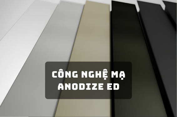 SO SÁNH ANODIZE – ED VÀ ANODIZE THƯỜNG CHO CỬA NHÔM MẠ ANODE
